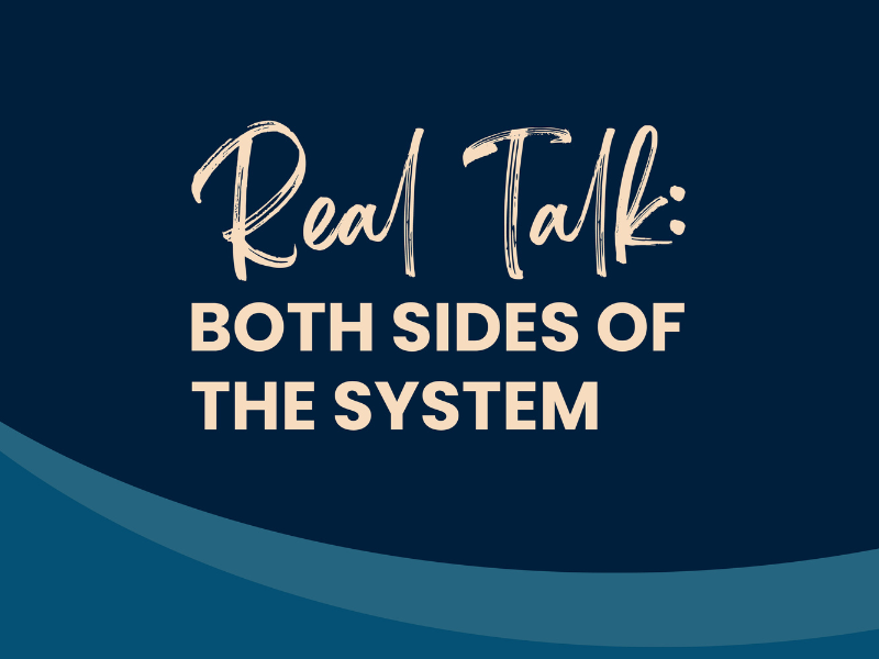 Blue background with words that say Real Talk: Both Sides of the System
