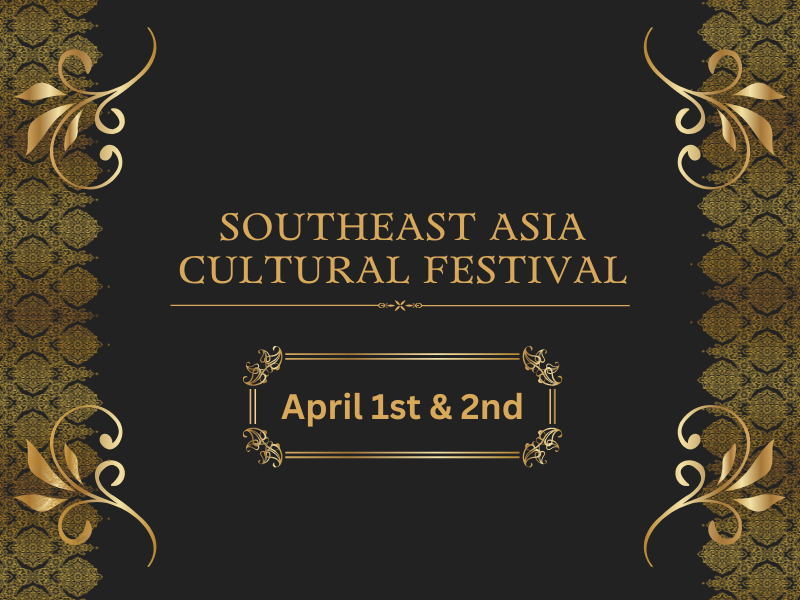 Black background with gold decorative elements and the words Southeast Asia Cultural Festival April 1st and 2nd