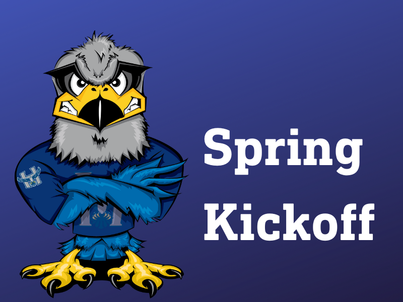 A graphic of Hunter Hawk with the words Spring Kickoff